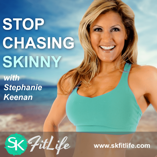 Stop Chasing Skinny