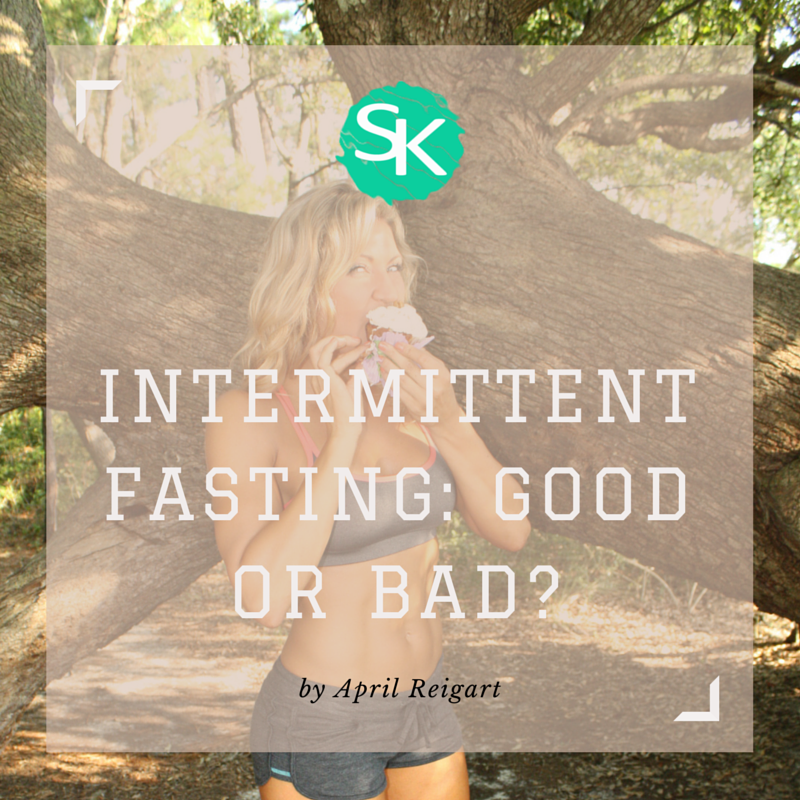 Intermittent Fasting: Good or Bad?