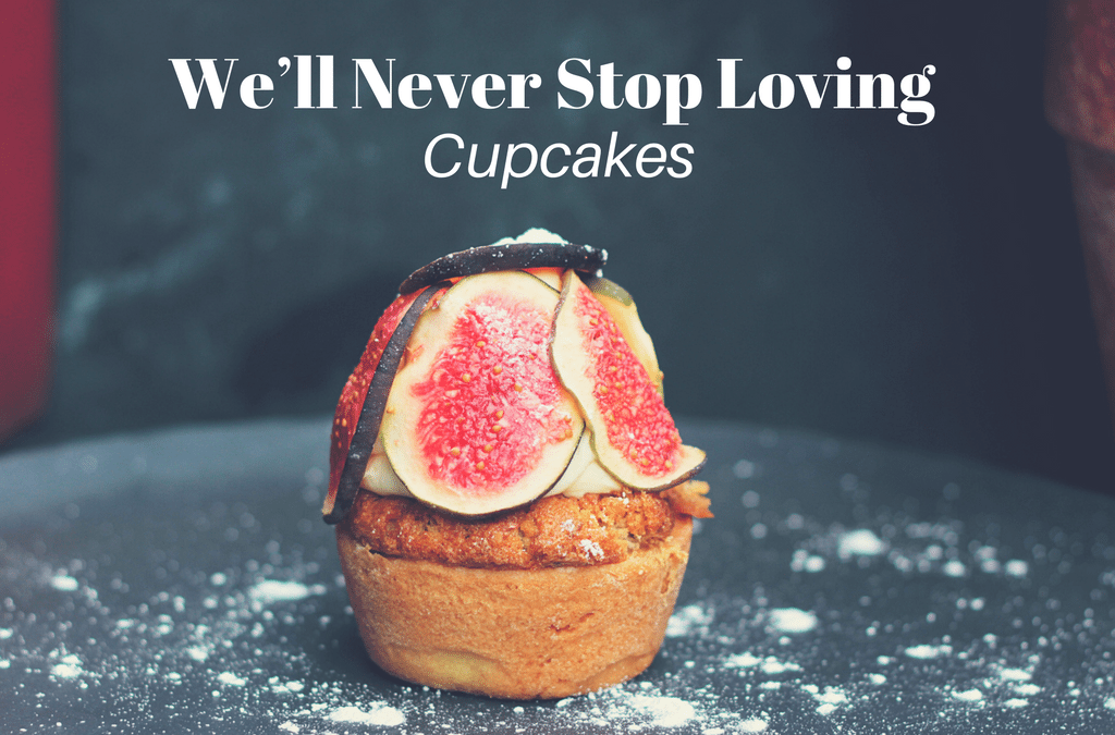 Really, We’ll Never Stop Loving Cupcakes