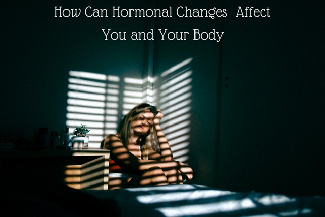 How Can Hormonal Changes Affect You and Your Body